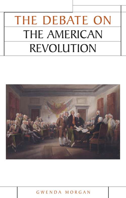 Book cover of The debate on the American Revolution (Issues in Historiography)