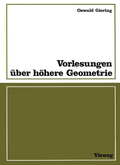 Book cover of Vorlesungen über höhere Geometrie: Mit zahlr. Aufgaben, Fig. u. Tab. (1982)