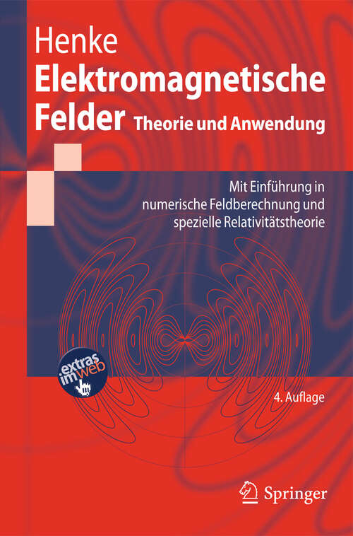 Book cover of Elektromagnetische Felder: Theorie und Anwendung (4. Aufl. 2011) (Springer-Lehrbuch)