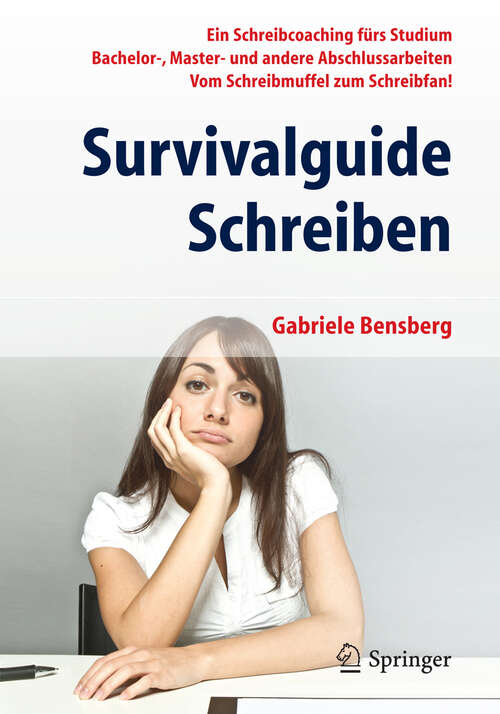 Book cover of Survivalguide Schreiben: Ein Schreibcoaching fürs Studium Bachelor-, Master- und andere Abschlussarbeiten Vom Schreibmuffel zum Schreibfan! (2013)