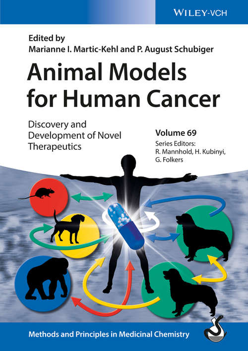 Book cover of Animal Models for Human Cancer: Discovery and Development of Novel Therapeutics (Methods and Principles in Medicinal Chemistry #69)