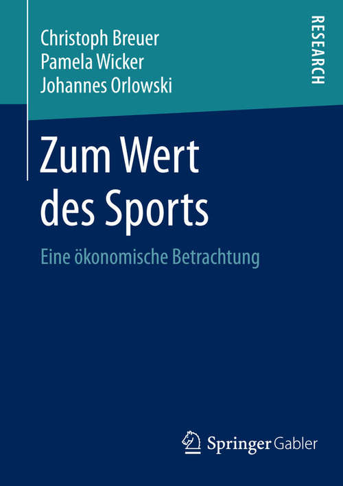 Book cover of Zum Wert des Sports: Eine ökonomische Betrachtung (2014)
