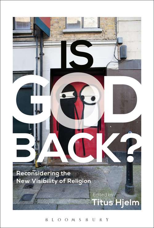 Book cover of Is God Back?: Reconsidering the New Visibility of Religion