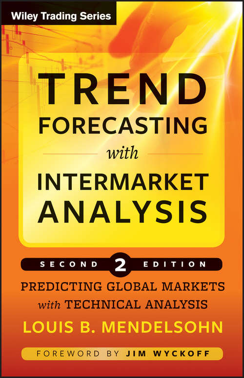 Book cover of Trend Forecasting with Intermarket Analysis: Predicting Global Markets with Technical Analysis (2) (Wiley Trading #92)