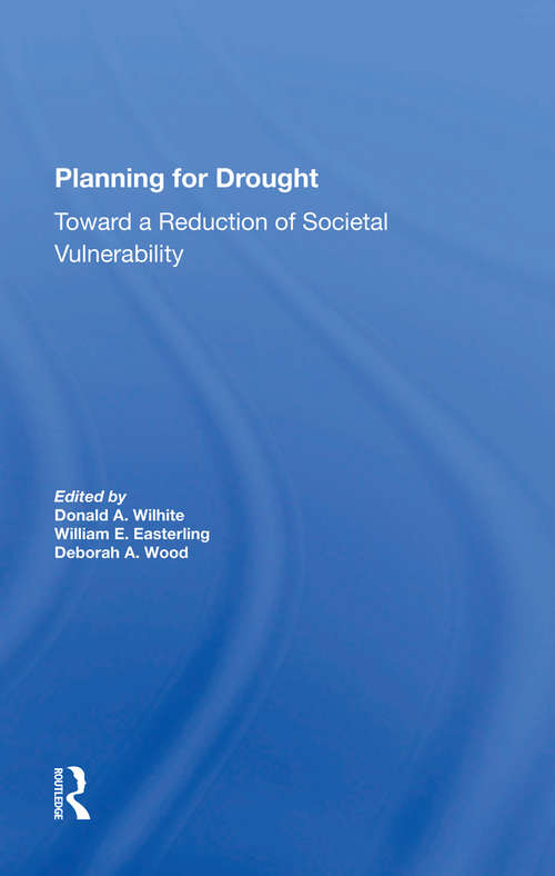 Book cover of Planning For Drought: Toward A Reduction Of Societal Vulnerability