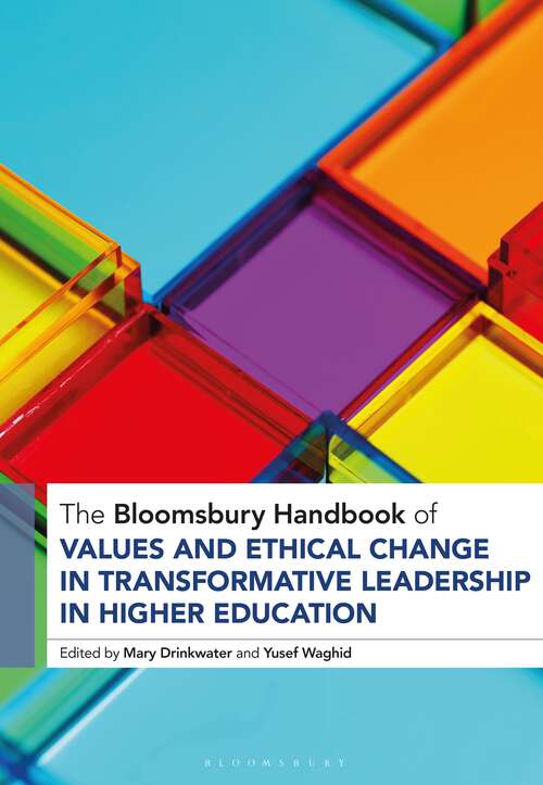 Book cover of The Bloomsbury Handbook of Values and Ethical Change in Transformative Leadership in Higher Education (Bloomsbury Handbooks)