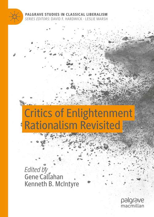 Book cover of Critics of Enlightenment Rationalism Revisited (1st ed. 2022) (Palgrave Studies in Classical Liberalism)