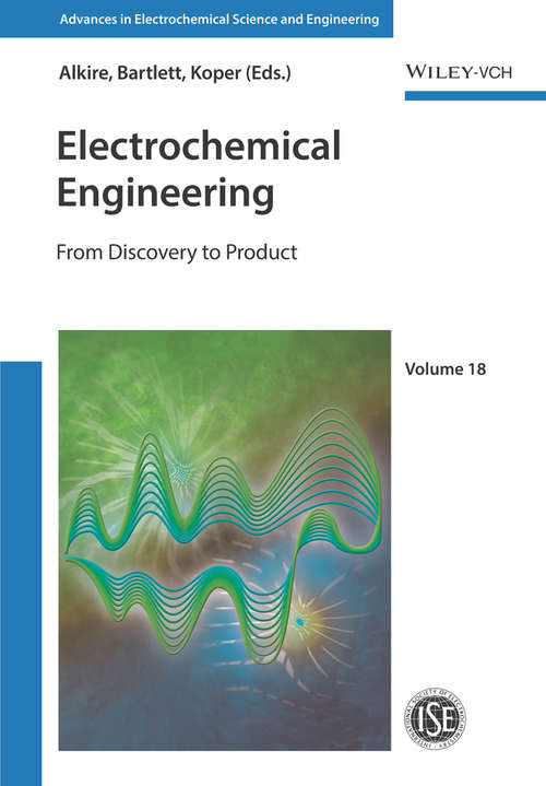 Book cover of Electrochemical Engineering: From Discovery to Product (Advances in Electrochemical Sciences and Engineering #14)