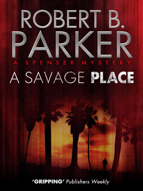 Book cover of A Savage Place (The Spenser Series)