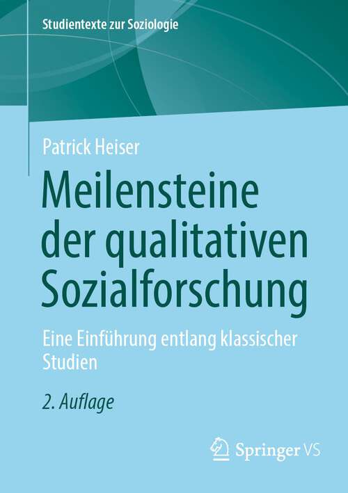 Book cover of Meilensteine der qualitativen Sozialforschung: Eine Einführung entlang klassischer Studien (2. Aufl. 2024) (Studientexte zur Soziologie)