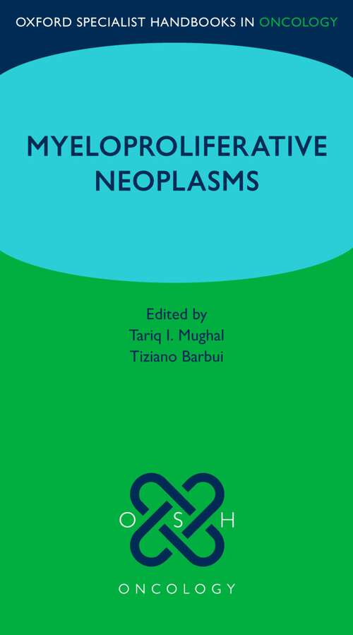Book cover of Oxford Specialist Handbook: Myeloproliferative Neoplasms (Oxford Specialist Handbooks in Oncology)