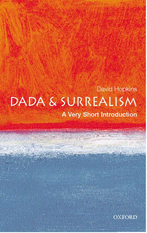 Book cover of Dada and Surrealism: A Very Short Introduction (Very Short Introductions)