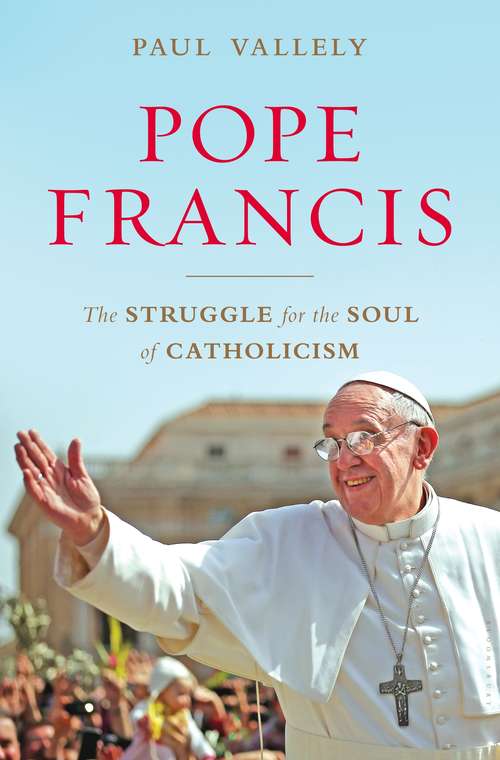 Book cover of Pope Francis: The Struggle for the Soul of Catholicism