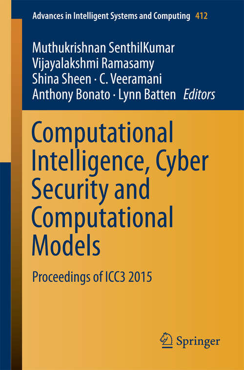 Book cover of Computational Intelligence, Cyber Security and Computational Models: Proceedings of ICC3 2015 (1st ed. 2016) (Advances in Intelligent Systems and Computing #412)