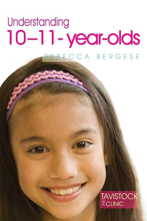 Book cover of Understanding 10-11-Year-Olds (The Tavistock Clinic - Understanding Your Child)