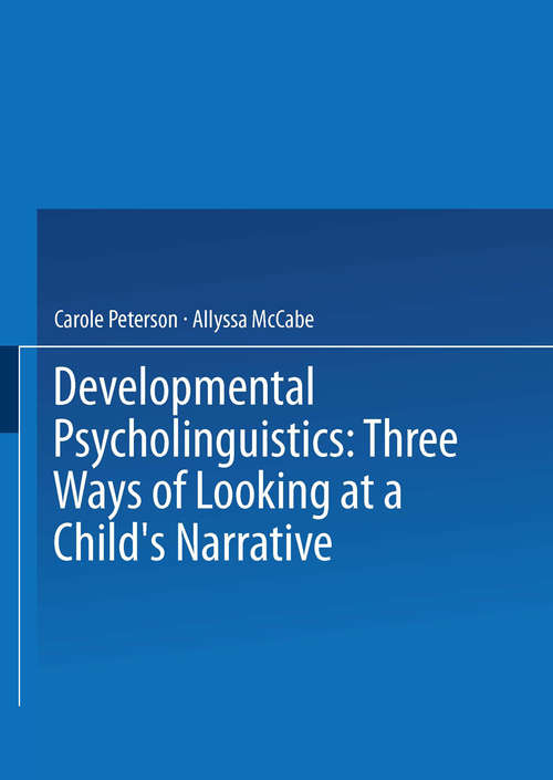 Book cover of Developmental Psycholinguistics: Three Ways of Looking at a Child’s Narrative (1983)