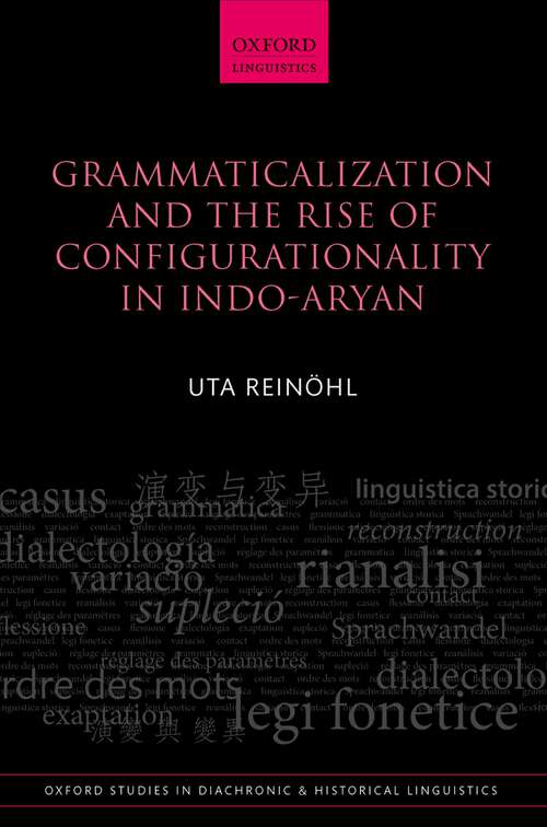 Book cover of Grammaticalization and the Rise of Configurationality in Indo-Aryan (Oxford Studies in Diachronic and Historical Linguistics)