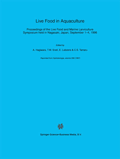 Book cover of Live Food in Aquaculture: Proceedings of the Live Food and Marine Larviculture Symposium held in Nagasaki, Japan, September 1–4, 1996 (1997) (Developments in Hydrobiology #124)