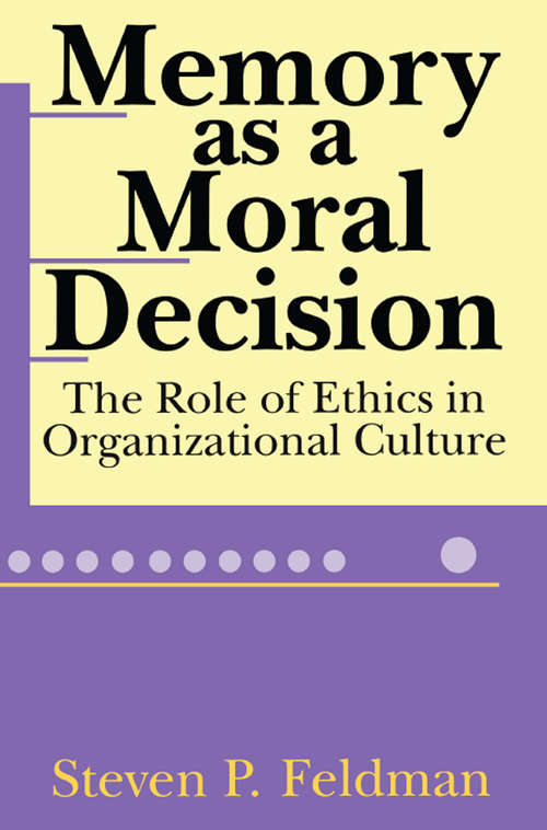 Book cover of Memory as a Moral Decision: The Role of Ethics in Organizational Culture