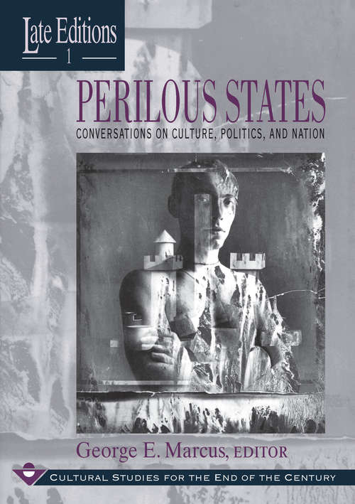 Book cover of Perilous States: Conversations on Culture, Politics, and Nation (Late Editions: Cultural Studies for the End of the Century #1)