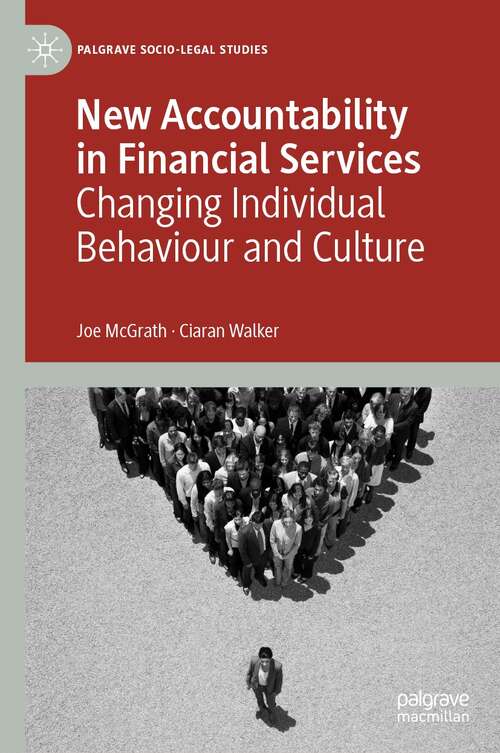 Book cover of New Accountability in Financial Services: Changing Individual Behaviour and Culture (1st ed. 2022) (Palgrave Socio-Legal Studies)