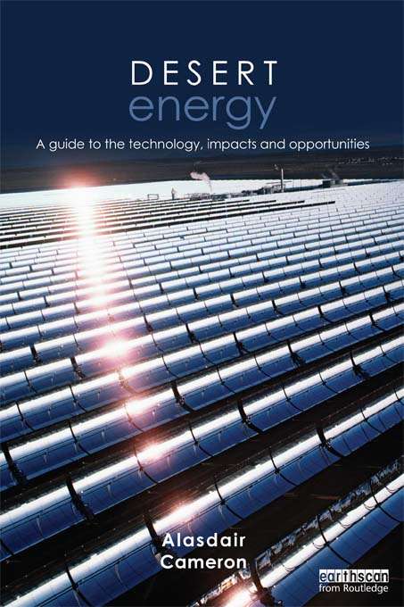 Book cover of Desert Energy: A Guide to the Technology, Impacts and Opportunities