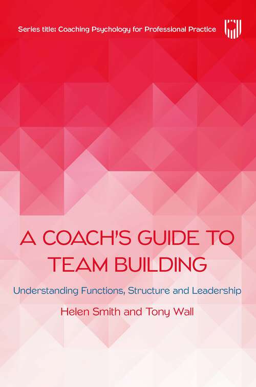 Book cover of Ebook: A Coach's Guide to Team Building: Understanding Functions, Structure and Leadership