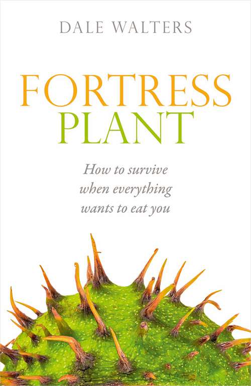 Book cover of Fortress Plant: How to survive when everything wants to eat you