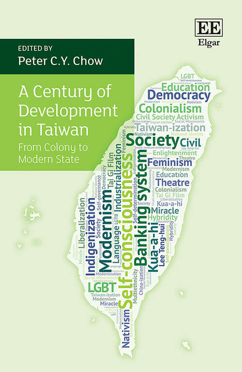 Book cover of A Century of Development in Taiwan: From Colony to Modern State