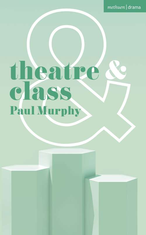 Book cover of Theatre and Class (Theatre And)