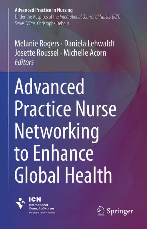 Book cover of Advanced Practice Nurse Networking to Enhance Global Health (2024) (Advanced Practice in Nursing)
