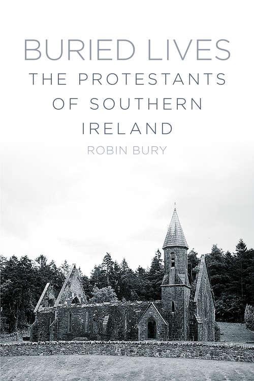 Book cover of Buried Lives: The Protestants of Southern Ireland