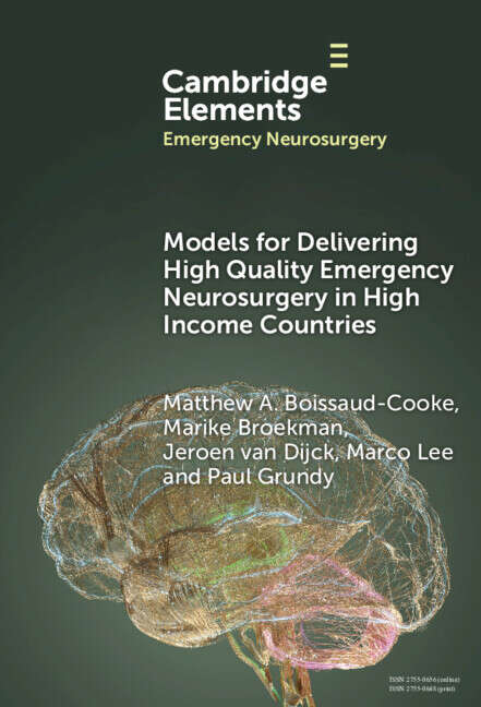 Book cover of Models for Delivering High Quality Emergency Neurosurgery in High Income Countries (Elements in Emergency Neurosurgery)