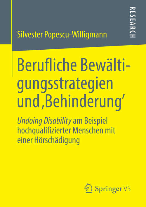 Book cover of Berufliche Bewältigungsstrategien und ‚Behinderung’: Undoing Disability am Beispiel hochqualifizierter Menschen mit einer Hörschädigung (2014)