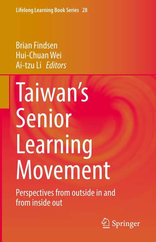 Book cover of Taiwan’s Senior Learning Movement: Perspectives from outside in and from inside out (1st ed. 2022) (Lifelong Learning Book Series #28)