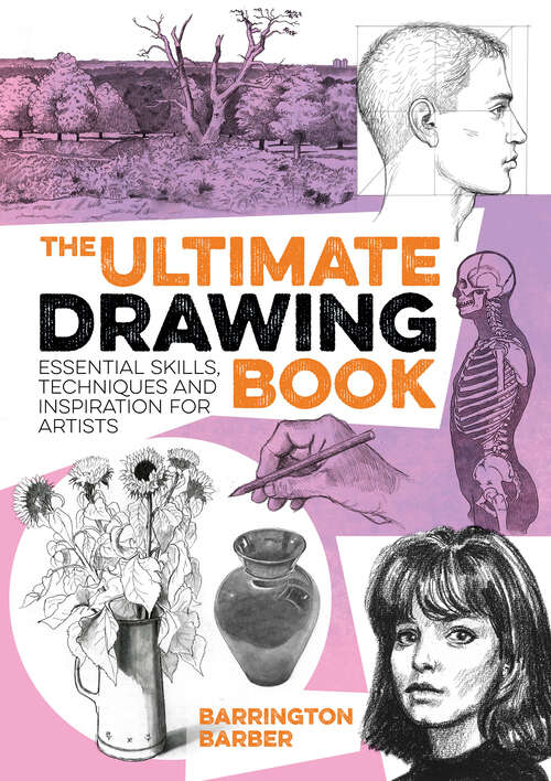 Book cover of The Ultimate Drawing Book: Essential Skills, Techniques and Inspiration for Artists