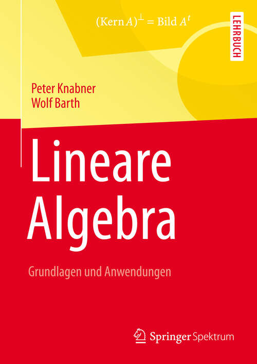 Book cover of Lineare Algebra: Grundlagen und Anwendungen (2013) (Springer-Lehrbuch)