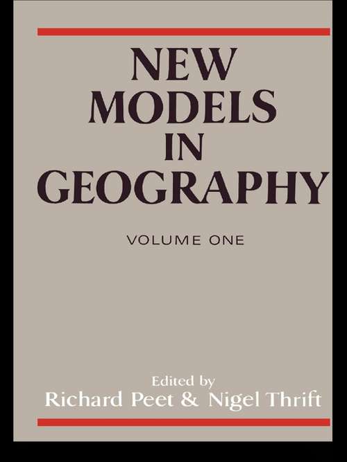 Book cover of New Models in Geography - Vol 1: The Political-Economy Perspective