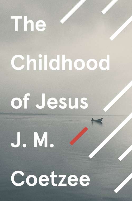 Book cover of The Childhood of Jesus: A Novel