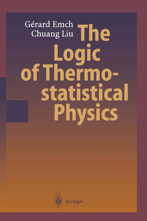 Book cover of The Logic of Thermostatistical Physics (2002)