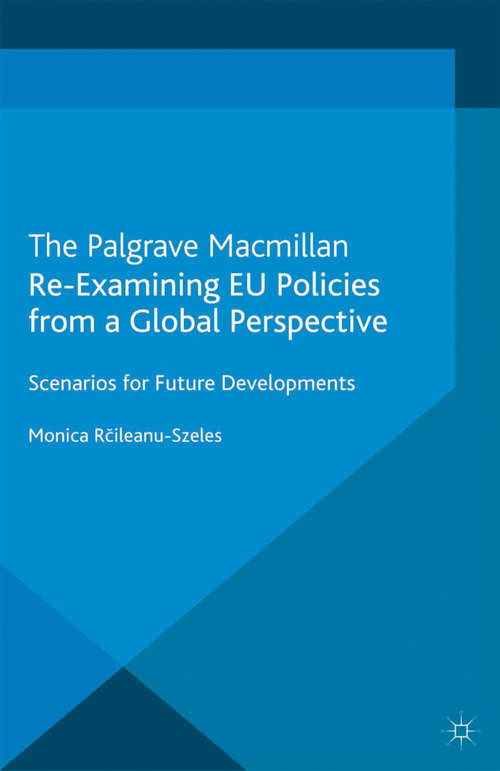 Book cover of Re-Examining EU Policies from a Global Perspective: Scenarios for Future Developments (2013)