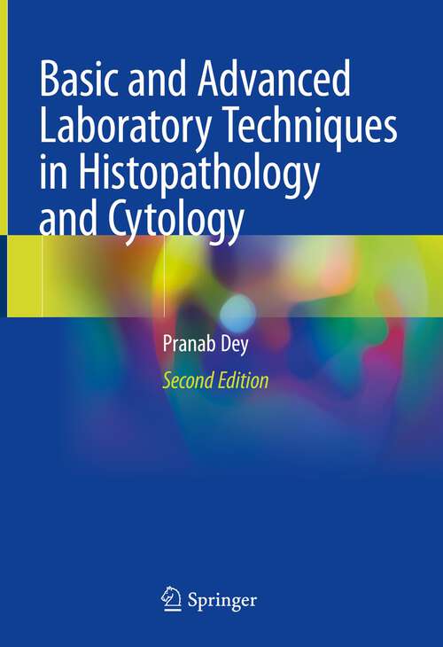 Book cover of Basic and Advanced Laboratory Techniques in Histopathology and Cytology (2nd ed. 2022)
