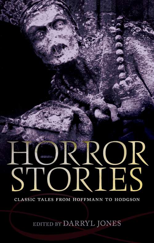 Book cover of Horror Stories: Classic Tales from Hoffmann to Hodgson (Oxford World's Classics)