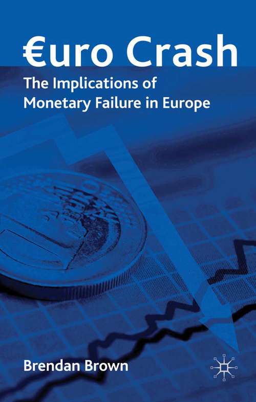 Book cover of Euro Crash: The Implications of Monetary Failure in Europe (2010)