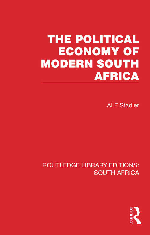 Book cover of The Political Economy of Modern South Africa (Routledge Library Editions: South Africa #17)