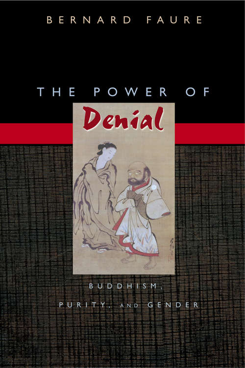 Book cover of The Power of Denial: Buddhism, Purity, and Gender