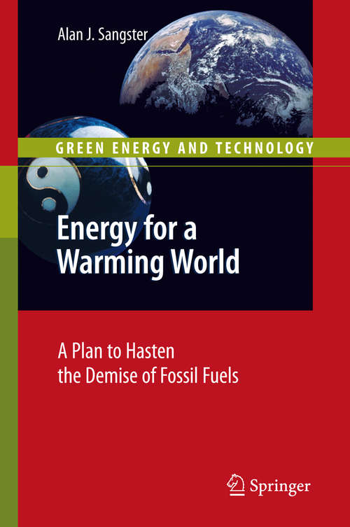 Book cover of Energy for a Warming World: A Plan to Hasten the Demise of Fossil Fuels (2010) (Green Energy and Technology)