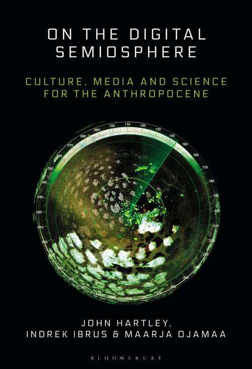 Book cover of On the Digital Semiosphere: Culture, Media and Science for the Anthropocene