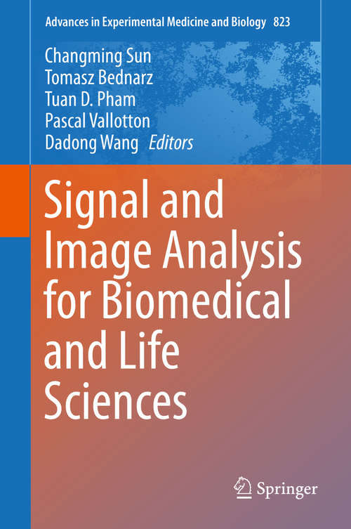 Book cover of Signal and Image Analysis for Biomedical and Life Sciences (2015) (Advances in Experimental Medicine and Biology #823)