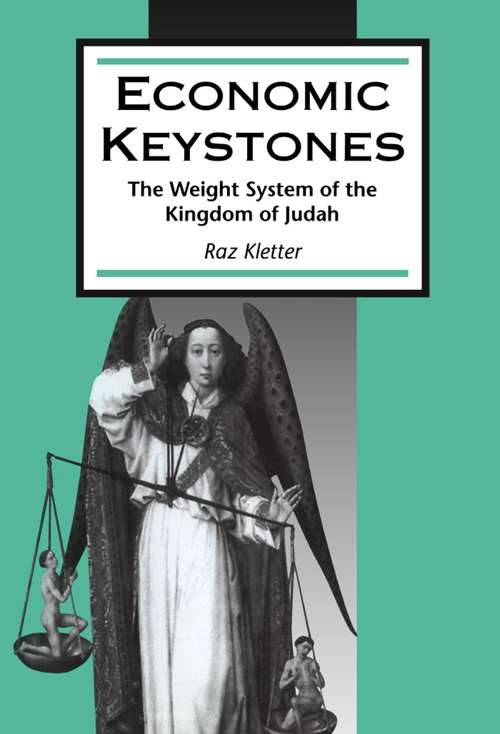 Book cover of Economic Keystones: The Weight System of the Kingdom of Judah (The Library of Hebrew Bible/Old Testament Studies)